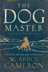 The Dog Master: A Novel of The First Dog