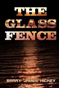Book cover for The Glass Fence by Barry James Hickey
