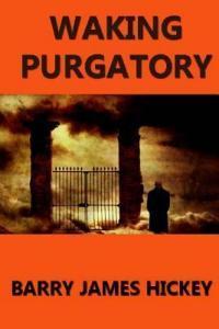 Book cover for Waking Purgatory by Barry James Hickey