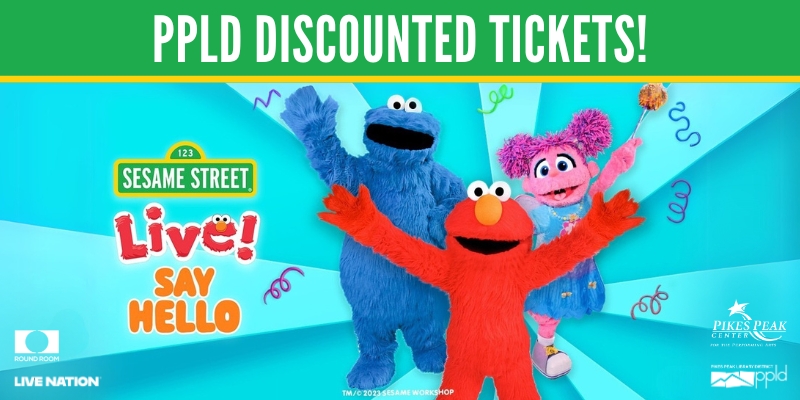 PPLD Discounted tickets to Sesame Street Live! Say Hello." Cookie Monster, Abby Kadaby, and Elmo wave enthusiastically.