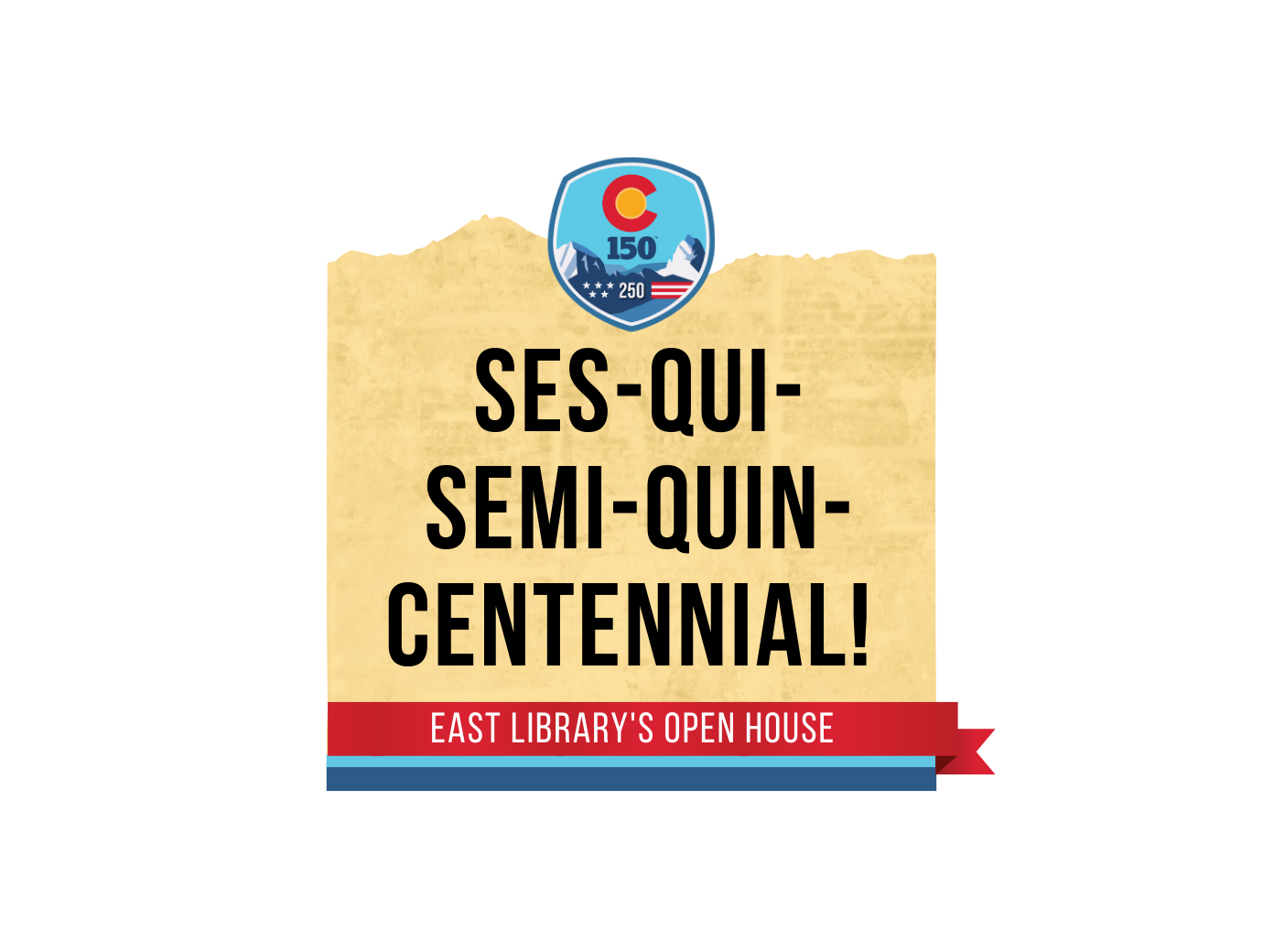Ses-Qui-Semi-Quin-Centennial! East Library's Open House