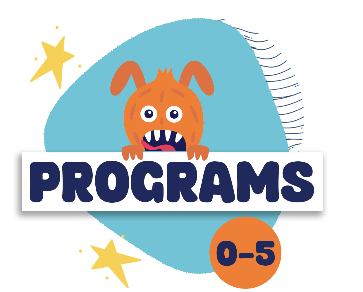 button for kids age 0-5 programs with text and a cute orange monster holding up the text