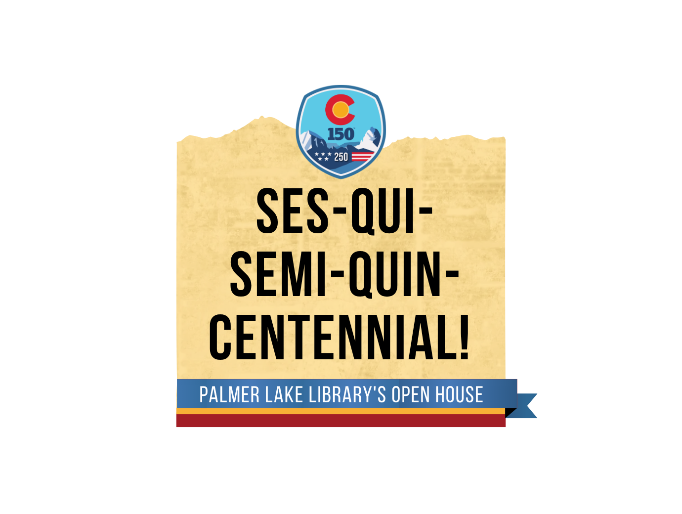 Ses-Qui-Semi-Quin-Centennial! Palmer Lake Library's Open House