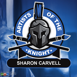 Artists of the Knight: Sharon Carvell Artists of the Knight: Sharon Carvell