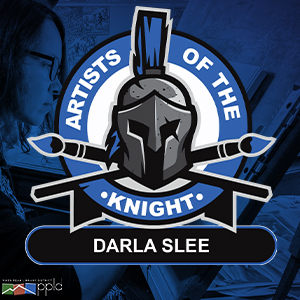 Artists of the Knight: Darla Slee Artists of the Knight: Darla Slee