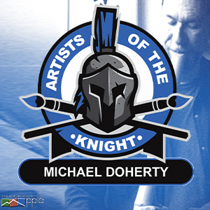 Artists of the Knight: Michael Doherty Artists of the Knight: Michael Doherty