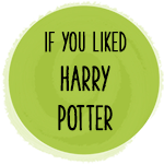 if you liked harry potter