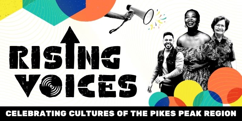 A group of three people appear behind abstract shapes and colors, and a megaphone held by an unseen person sends out colorful confetti. Text reads, “Rising Voices: Celebrating Cultures of the Pikes Peak Region.” 