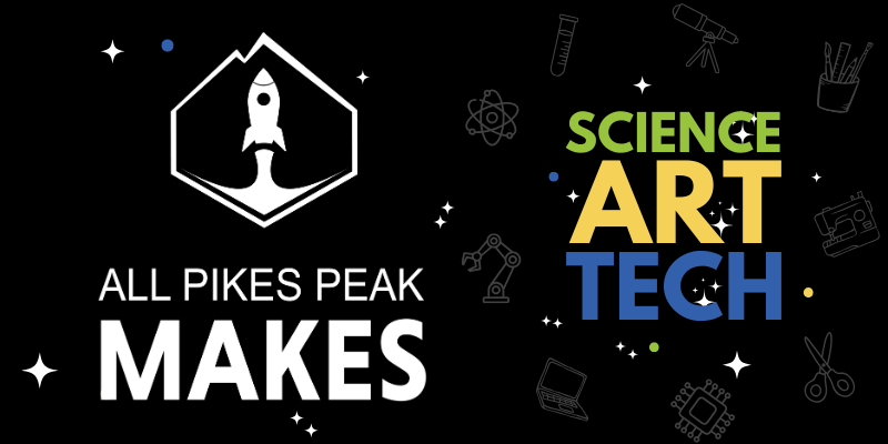 All Pikes Peak Makes | Science, Art, Tech