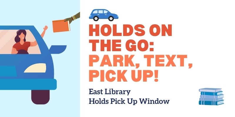 Graphic of a woman in a car getting her book from a drive thru with the text "Holds on the Go: Park, Text, Pick Up!