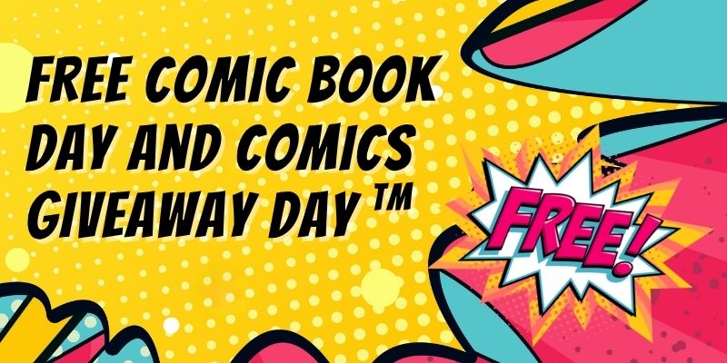 An illustration of a comic book splash pannel with the headline "Free Comic Book Day and Comics Giveaway! with another headline "FREE!"