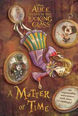 Alice Through the Looking Glass - A Matter of Time