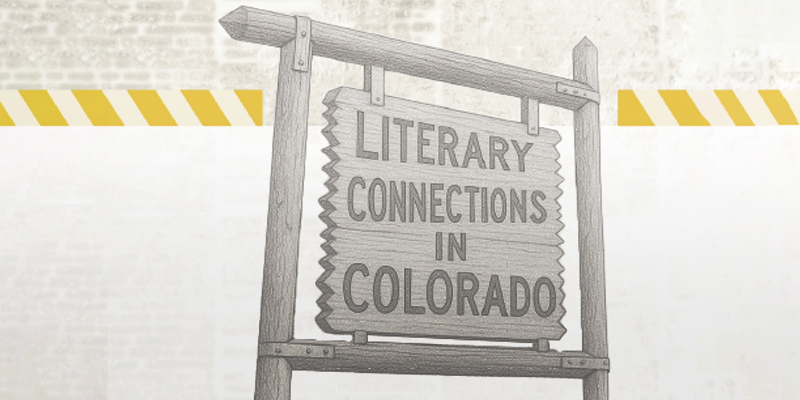 A Colorado Sign that says Literary Connections in Colorado