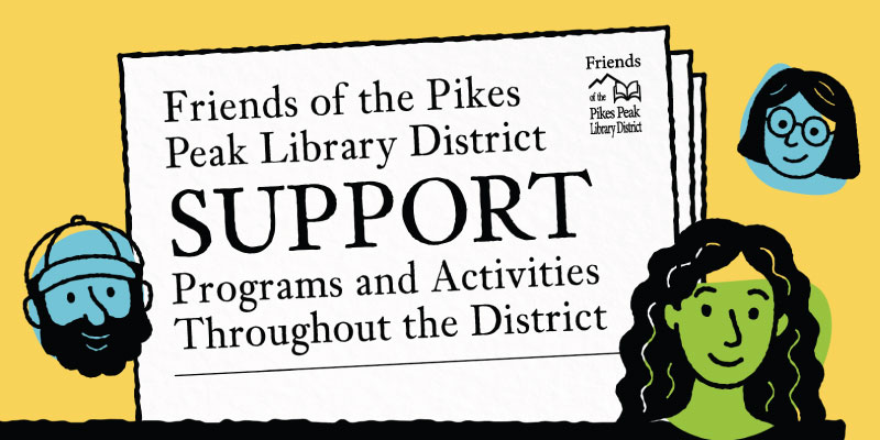 A newspaper with the headline "Friends of the Pikes Peak Library District Support Programs and Activities throughout the district"