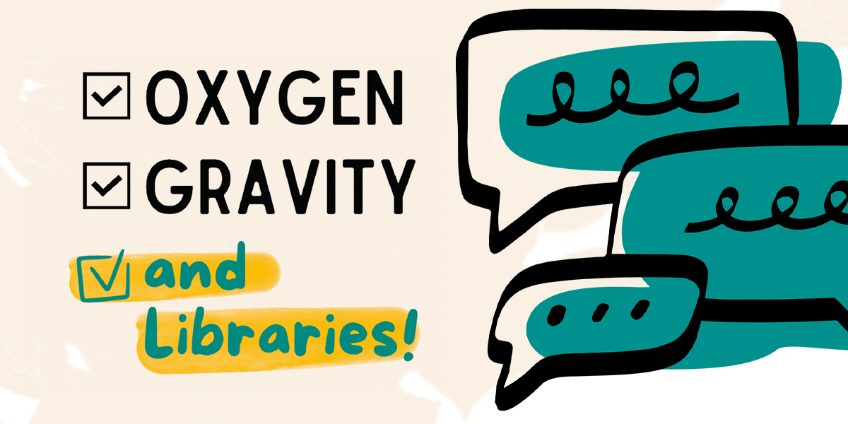 A checklist of Oxygen, Gravity, and Libraries with an illustration of chat bubbles