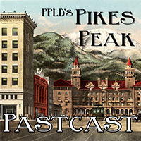 Pikes Peak Pastcast