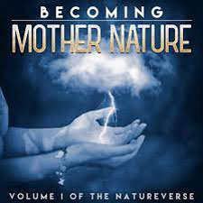 Becoming Mother Nature