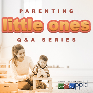 Parenting Little Ones: Q&A Series Parenting Little Ones: Q&A Series