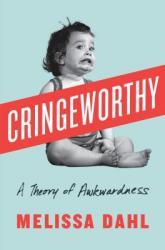 Cringeworthy: A Theory of Awkwardness