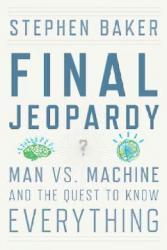 Cover of the book Final Jeopardy: Man Vs. Machine and the Quest to Know Everything