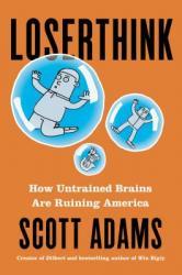 Loserthink: How untrained brains are ruining the world