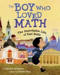 The Boy Who Loved Math: The Improbable Life of Paul Erdös