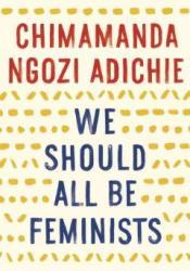 Cover of the book We Should All Be Feminists