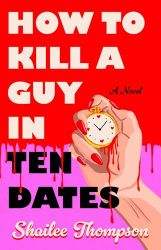 How to Kill a Guy in Ten Dates book jacket