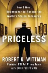 Priceless : How I Went Undercover to Rescue the World's Stolen Treasures