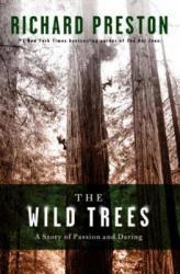 The Wild Trees: A Story of Passion and Daring