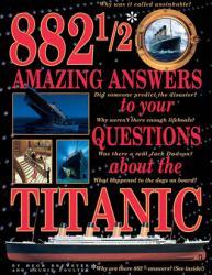 Book Review: 882 1/2 Amazing Answers to Your Questions About the Titanic