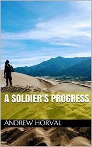 Book cover for A Soldier's Progress by Andrew Horval
