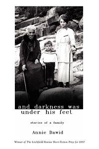 Book cover for And Darkness Was Under His Feet: Stories of a Family by Annie Dawid