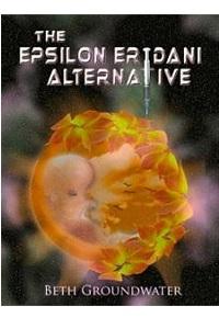 Book cover for The Epsilon Eridani Alternative by Beth Groundwater