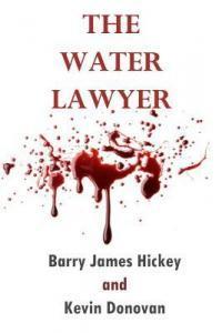 Book cover for The Water Lawyer by Barry James Hickey