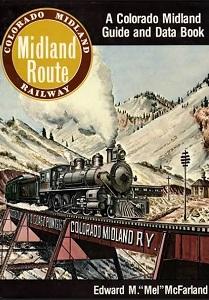 Book cover for Midland Route: Colorado Midland Railway by Edward M. "Mel" McFarland