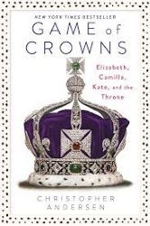 Game of Crowns: Elizabeth, Camilla, Kate, and the Throne Book Jacket Game of Crowns: Elizabeth, Camilla, Kate, and the Throne Book Jacket
