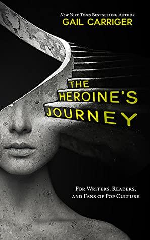 The Heroine's Journey The Heroine's Journey