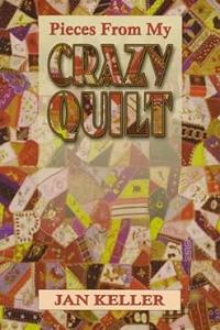Book cover for Pieces From My Crazy Quilt by Jan Keller