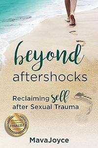 Book cover for Beyond Aftershocks: Reclaiming Self After Sexual Trauma by MavaJoyce