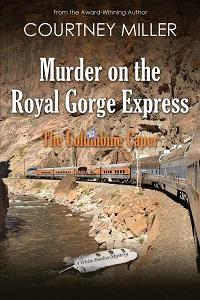 Book cover for Murder on the Royal Gorge Express by Courtney Miller