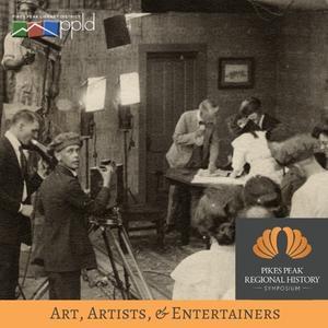 A black and white scene of a historical studio with people busy at work. One person stands with an old camera on a tripod. Text reads "Pikes Peak Regional History Symposium: Art, Artists, and Entertainers."