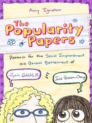 The Popularity Papers: Research for the Social Improvement and General Betterment of Lydia Goldblatt and Julie Graham-Chang Book Jacket The Popularity Papers: Research for the Social Improvement and General Betterment of Lydia Goldblatt and Julie Graham-Chang Book Jacket