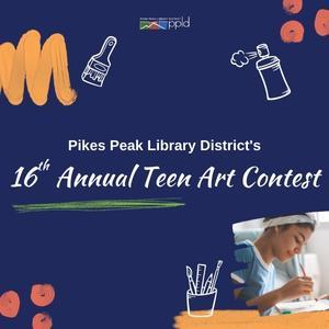 A teen paints on a canvas. Illustrations of paint brushes and other paint supplies decorate the image. Text reads "Pikes Peak Library District's 16th Annual Teen Art Contest"