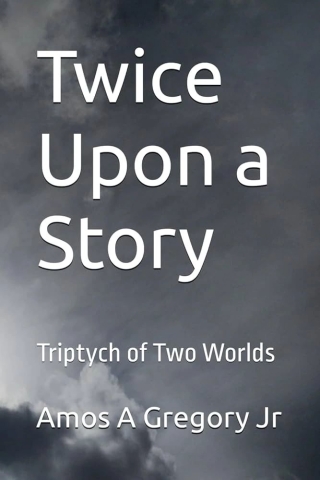 Twice Upon a Story: Triptych of Two Worlds Book cover image of Twice Upon a Story