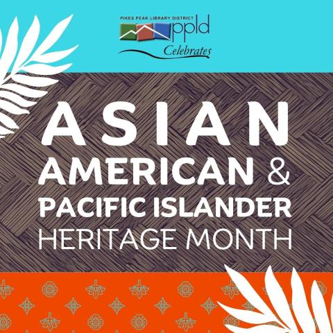 Asian American & Pacific Islander Heritage Month Graphic Asian American & Pacific Islander Heritage Month Graphic
