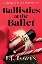Ballistics at the Ballet Ballistics at the Ballet