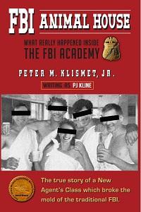 Book cover for FBI Animal House by Peter M. Klismet, Jr. writing as P. J. Kline