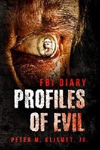 Book cover for FBI Diary: Profiles of Evil by Peter M. Klismet, Jr.
