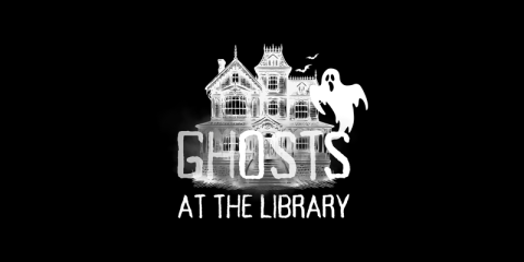 An illustration of a haunted house with a ghost flying out the window with the headline "Ghosts at the Library"